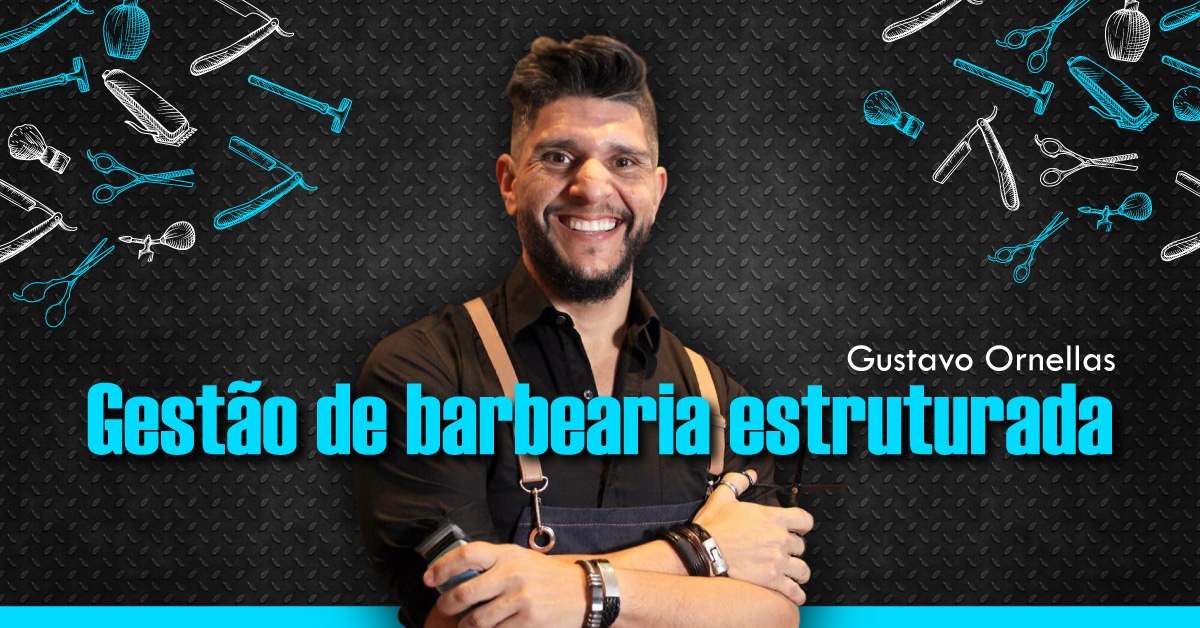 Gestão-de-barbearia-estruturada-com-Gustavo-Ornellas